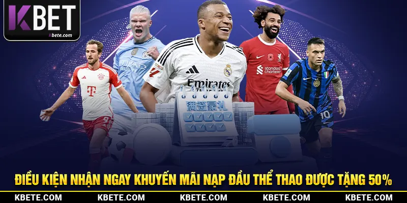 Điều kiện nhận ngay khuyến mãi nạp đầu thể thao được tặng 50%