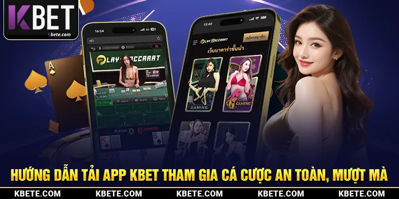 Hướng dẫn tải app kbet tham gia cá cược an toàn, mượt mà