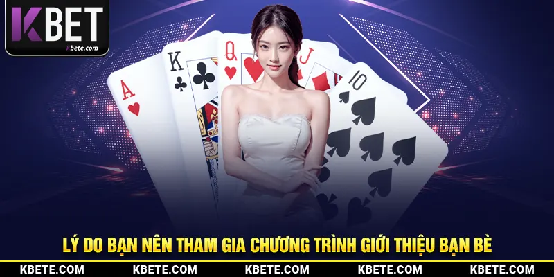 Lý do bạn nên tham gia chương trình giới thiệu bạn bè
