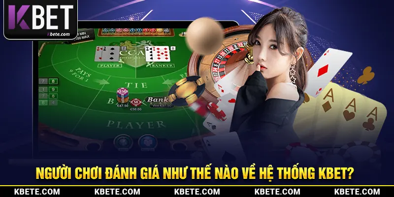 Người chơi đánh giá như thế nào về hệ thống?
