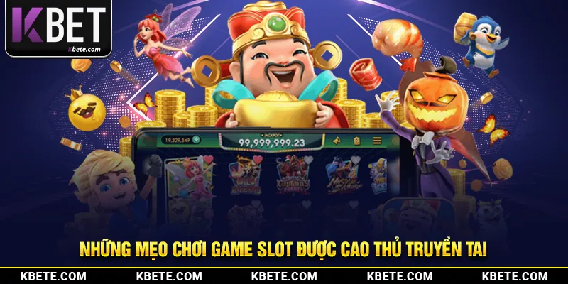 Những mẹo chơi game slot được cao thủ truyền tai
