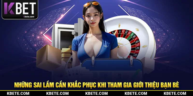 Những sai lầm cần khắc phục khi tham gia giới thiệu bạn bè