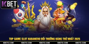 Top game slot Habanero đổi thưởng đáng thử nhất 2025
