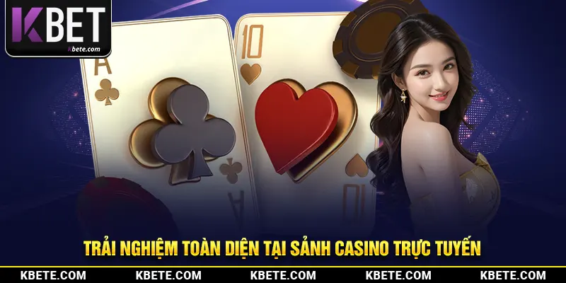 Trải nghiệm toàn diện tại sảnh casino trực tuyến 